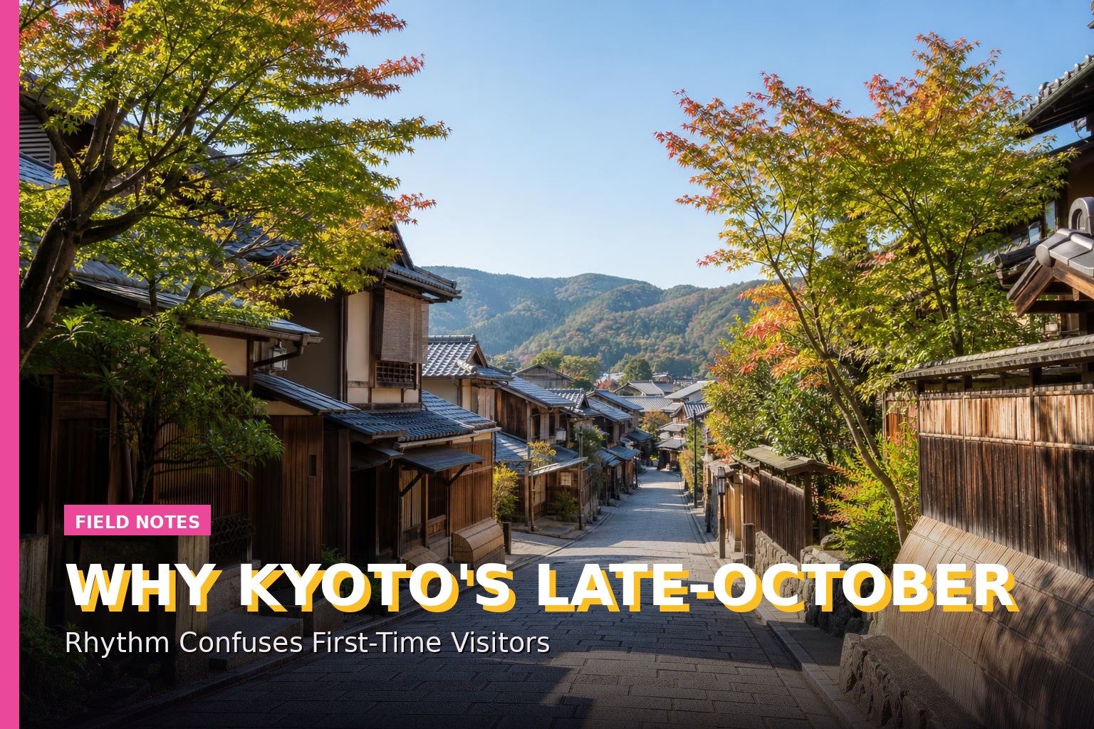 Why Kyoto's Late-October Rhythm Confuses First-Time Visitors